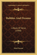 Bubbles and Dreams: A Book of Verse (1900)