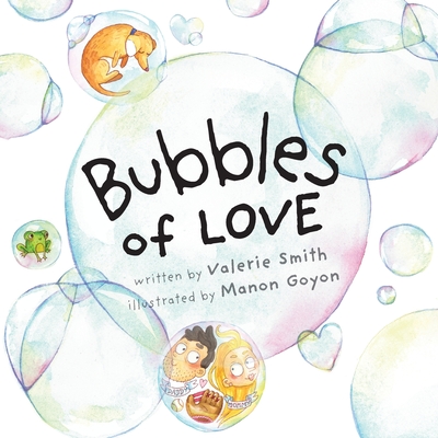 Bubbles of Love - Smith, Valerie