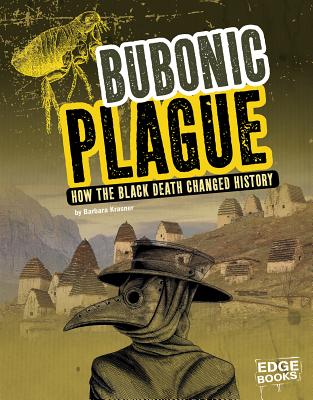 Bubonic Plague: How the Black Death Changed History - Krasner, Barbara