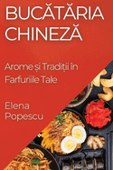 Bucataria Chineza: Arome si Traditii n Farfuriile Tale