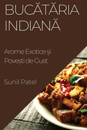 Bucataria Indiana: Arome Exotice si Povesti de Gust