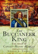 Buccaneer King: The Story of Captain Henry Morgan