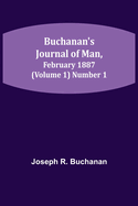 Buchanan's Journal of Man, February 1887 (Volume 1) Number 1