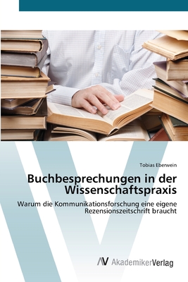 Buchbesprechungen in der Wissenschaftspraxis - Eberwein, Tobias
