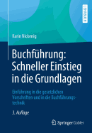 Buchfuhrung: Schneller Einstieg in Die Grundlagen: Einfuhrung in Die Gesetzlichen Vorschriften Und in Die Buchfuhrungstechnik