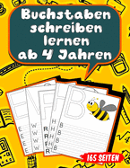 Buchstaben schreiben lernen ab 4 Jahren: 165 Seiten Grundschrift Vorschule bungen