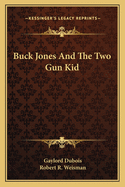 Buck Jones And The Two Gun Kid