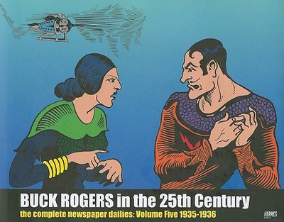 Buck Rogers in the 25th Century, Volume 5: The Complete Newspaper Dailies: 1935-1936 - Dille, John F, and Calkins, Dick