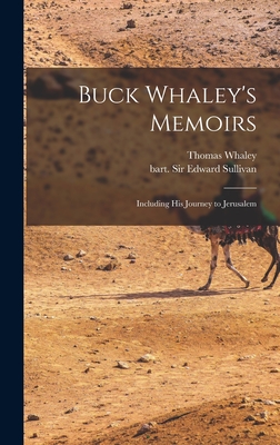 Buck Whaley's Memoirs: Including His Journey to Jerusalem - Whaley, Thomas 1766-1800, and Sullivan, Edward, Sir (Creator)