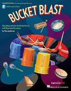 Bucket Blast: Play-Along Activities for Bucket Drums and Classroom Percussion (Book/Online Media)