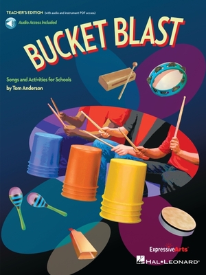 Bucket Blast: Play-Along Activities for Bucket Drums and Classroom Percussion - Anderson, Tom