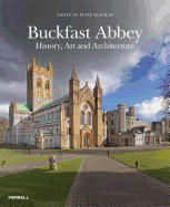 Buckfast Abbey: History, Art and Architecture