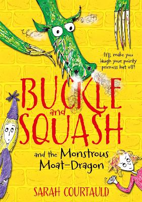 Buckle and Squash and the Monstrous Moat-Dragon - 