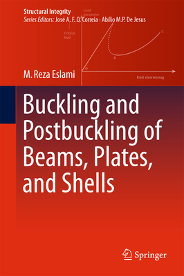 Buckling and Postbuckling of Beams, Plates, and Shells - Eslami, M Reza