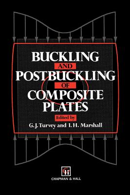 Buckling and Postbuckling of Composite Plates - Turvey, G J (Editor), and Marshall, I H (Editor)