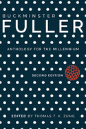 Buckminster Fuller: Anthology for the Millennium