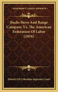 Bucks Stove and Range Company vs. the American Federation of Labor (1916)