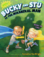 Bucky and Stu vs. the Mikanikal Man