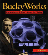 Buckyworks: Buckminster Fuller's Ideas Today