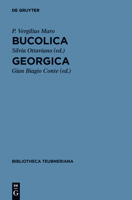 Bucolica Et Georgica - Vergilius Maro, Publius Biagio (Editor), and Ottaviano, Silvia (Editor), and Conte, Gian Biagio, Professor (Editor)