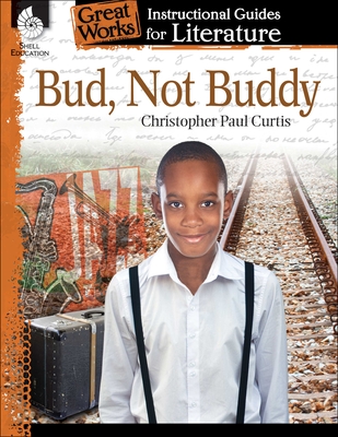 Bud, Not Buddy: An Instructional Guide for Literature - Barchers, Suzanne I