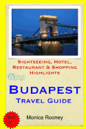 Budapest Travel Guide: Sightseeing, Hotel, Restaurant & Shopping Highlights