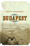 Budapest - Buarque, Chico, and Entrekin, Alison (Translated by)