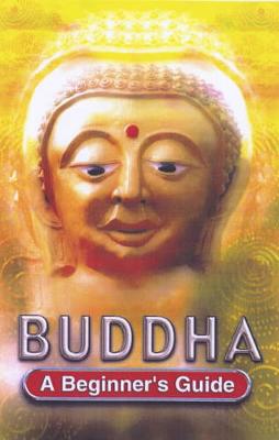 Buddha: A Beginner's Guide - Stokes, Gillian