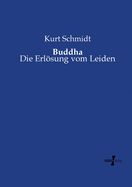 Buddha: Die Erlsung vom Leiden