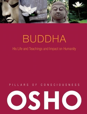 Buddha: His Life and Teachings and Impact on Humanity -- With Audio/Video - Osho, and International Foundation, Osho (Compiled by)