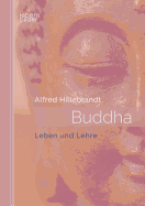 Buddha: Leben und Lehre