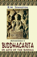 Buddhacarita or Acts of the Buddha by Asvaghosa