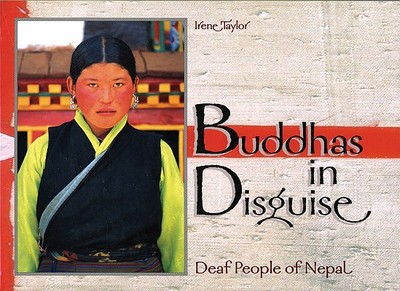 Buddhas in Disguise: Deaf People of Nepal - Taylor, Irene, Professor, and Brodsky, Irene Taylor