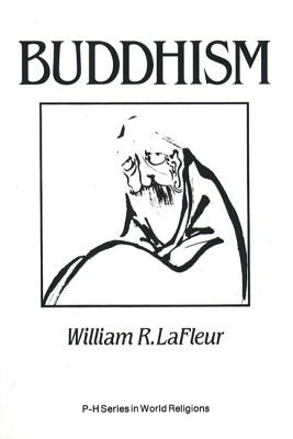 Buddhism: A Cultural Perspective - La Fleur, William R