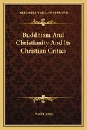 Buddhism And Christianity And Its Christian Critics