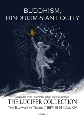 Buddhism, Hinduism & Antiquity - Georgiades, Erica (Editor), and Bates, Juliet (Editor), and Blavatsky, Helena Petrovna