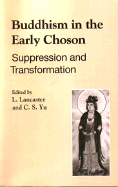 Buddhism in the Early Choson: Suppression and Transformation