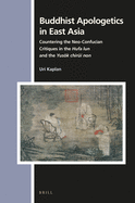 Buddhist Apologetics in East Asia: Countering the Neo-Confucian Critiques in the Hufa Lun and the Yus k Chir i Non