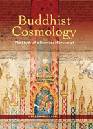 Buddhist Cosmology: The Study of a Burmese Manuscript