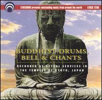 Buddhist Drums, Bells, Chants [Japan] - Various Artists