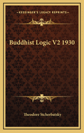 Buddhist Logic V2 1930