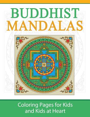 Buddhist Mandalas: Coloring Pages for Kids and Kids at Heart - Art History, Hands-On (Creator)