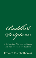 Buddhist Scriptures: A Selection Translated from the Pali with Introduction: (A Timeless Classic)