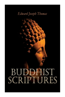 Buddhist Scriptures - Thomas, Edward Joseph