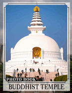 Buddhist Temple Photo Book: Explore 40 Stunning Images Capturing Serene Temples And Spiritual Atmospheres From Various Cultures