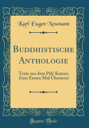 Buddhistische Anthologie: Texte Aus Dem P li-Kanon; Zum Ersten Mal bersetzt (Classic Reprint)