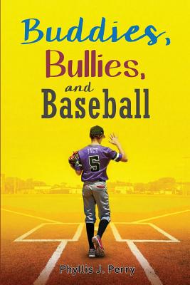 Buddies, Bullies, and Baseball - Perry, Phyllis J