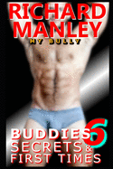 Buddies, Secrets & First Times: Book 6: My Bully