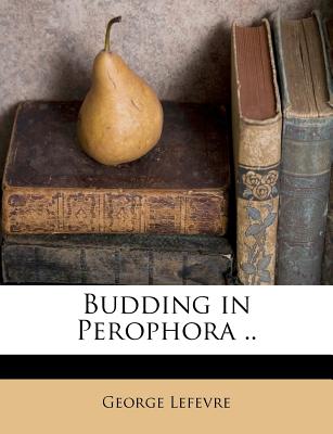 Budding in Perophora .. - LeFevre, George