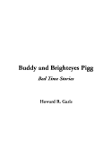 Buddy and Brighteyes Pigg - Garis, Howard Roger